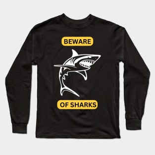 BEWARE OF SHARKS Long Sleeve T-Shirt